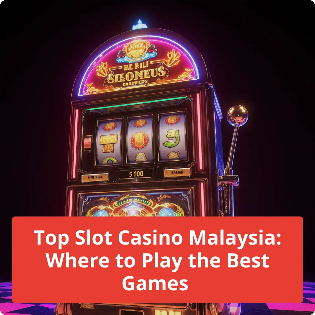 Top Slot Casino Malaysia: Where to Play the Best Games â Guide Top Slot Casino Malaysia: Where to Play the Best Games